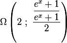 \Omega\left( 2~;~\dfrac{{\large{\dfrac{e^{x}+1}{e^{x}+1}}}}{2}\right)